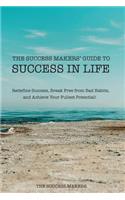 Success Makers' Guide To Success In Life