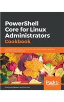 PowerShell Core for Linux Administrators Cookbook