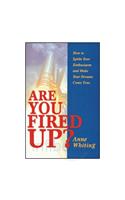 Are You Fired Up?