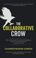 The Collaborative Crow: How to Democratize Customer Intelligence Across Your Organization to Accelerate Growth