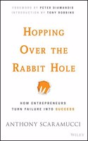 Hopping Over the Rabbit Hole: How Entrepreneurs Turn Failure into Success