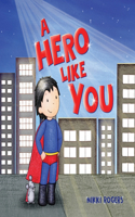 Hero Like You