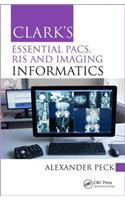 Clark's Essential Pacs, Ris and Imaging Informatics