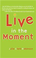 Live in the Moment