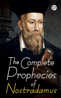 Complete Prophecies of Nostradamus