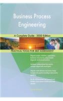 Business Process Engineering A Complete Guide - 2020 Edition