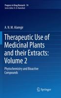 Therapeutic Use of Medicinal Plants and Their Extracts: Volume 2