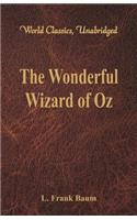 Wonderful Wizard of Oz (World Classics, Unabridged)