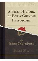 A Brief History, of Early Chinese Philosophy (Classic Reprint)