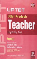 UPTET Uttar Pradesh Teacher Eligibility Text, Paper-II Teacher Selection for Class (VI-VIII): Mathematics & Science