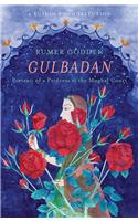 Gulbadan: Portrait of a Princess at the Mughal Court