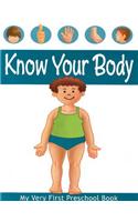 MY VERY FIRST PRESCHOOL BOOK Know Your Body