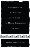 Emergence of the Islamic state and Its Impact on The Muslim Organisations in India