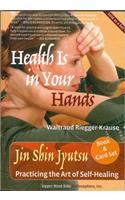 Health Is in Your Hands: Jin Shin Jyutsu - Practicing the Art of Self-Healing (with 51 Flash Cards for the Hands-On Practice of Jin Shin Jyutsu)