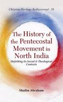 The History of the Pentecostal Movement in North India :: Unfolding its Social & Theological Contexts