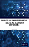 Pharmacology Mind Maps for Medical Students and Allied Health Professionals