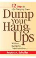 Dump Your Hang-Ups Without Dumping Them On Others