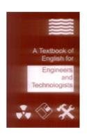 Textbook Of English For Engineers And Technologists, A