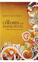 The Children of the Immortal (A Quest into the Hindu Identity)