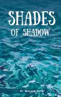 Shades of Shadow