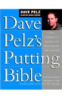 Dave Pelz's Putting Bible