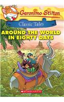 Geronimo Stilton Classic Tales: Around The World In Eighty Days