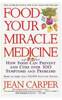 Food--Your Miracle Medicine