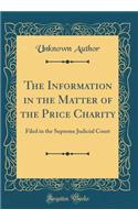 The Information in the Matter of the Price Charity: Filed in the Supreme Judicial Court (Classic Reprint)