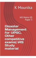 Disaster Management for UPSC, Other competitive exams IAS Study material