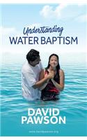 UNDERSTANDING Water Baptism