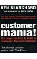 Customer Mania!: It's Never Too Late to Build a Customer-Focused Company