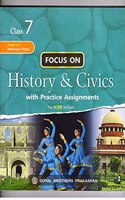 Focus on History & Civics with practice Assignments Class 7 2021