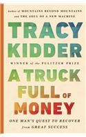 A Truck Full of Money: One Man's Quest to Recover from Great Success