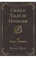 Cradle Tales of Hinduism (Classic Reprint)