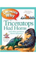 I Wonder Why Triceratops Had Horns