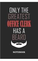 Only The Greatest Office Clerk Has A Beard Notebook