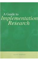 Guide to Implementation Research