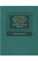 The Chicago Medical Journal and Examiner, Volume 46 - Primary Source Edition