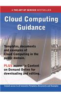 Cloud Computing Guidance - Real World Application, Templates, Documents, and Examples of the Use of Cloud Computing in the Public Domain. Plus Free AC