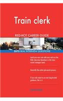 Train clerk RED-HOT Career Guide; 2575 REAL Interview Questions