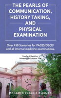 Pearls of Communication, History Taking, and Physical Examination