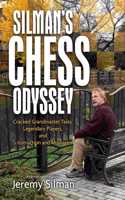 Silman's Chess Odyssey: Cracked Grandmaster Tales, Legendary Players, and Instruction and Musings