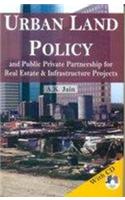 Urban Land Policy and Public Private Partnership for Real Estate & Infrastructure Projects