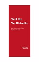 Think like The Minimalist