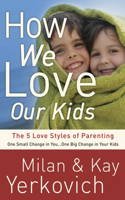 How We Love Our Kids