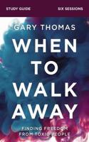 When to Walk Away Bible Study Guide