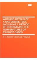 Working Details of a Gas Engine Test, Including a Method of Determining the Temperatures of Exhaust Gases