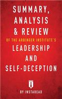 Summary, Analysis & Review of the Arbinger Institute's Leadership and Self-Deception by Instaread