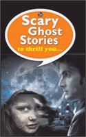 Scary Ghost Stories-To Thrill Youâ€¦