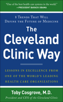 Cleveland Clinic Way: Lessons in Excellence from One of the World's Leading Health Care Organizations